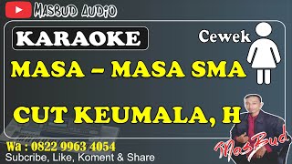 Download lagu MASA - MASA SMA - CUT KEUMALA HAYATI [KARAOKE] NADA CEWEK || ORIGINAL MUSIK HD || KN7000 mp3