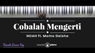 Download lagu Cobalah Mengerti - NOAH ft. Momo Geisha (KARAOKE PIANO - FEMALE LOWER KEY) mp3