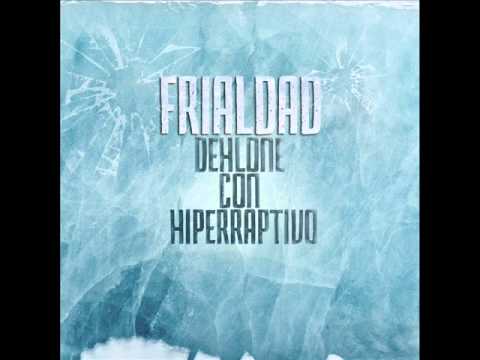 Frialdad   Dehlone con HiperRaptivo Beat Dehlone