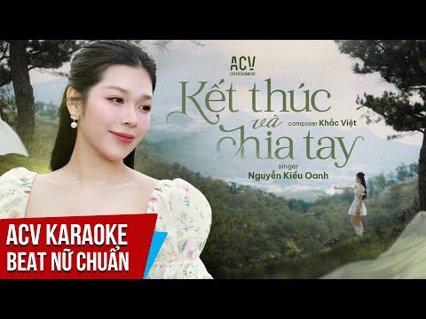 KARAOKE | Kết Thúc Và Chia Tay - Nguyễn Kiều Oanh  | Beat Tone Nữ Chuẩn