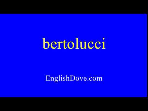 How to pronounce bertolucci in American English.