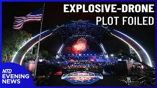 Explosive Drone Plot Foiled; Baby Monitor Co. Allegedly Linked To CCP | NTD Evening News (June 16)