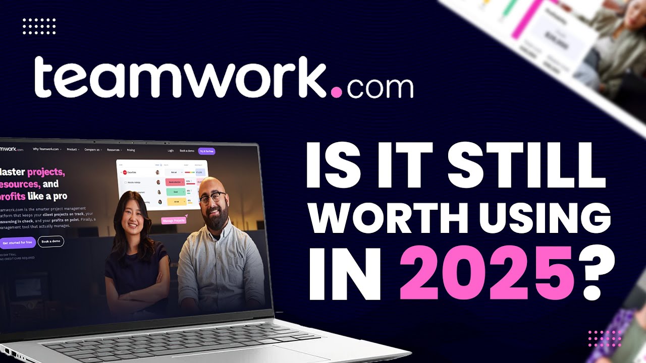 Teamwork Review 2025: Is It Still Worth Using?