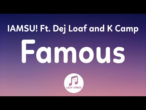 IAMSU! - Famous (Lyrics) Ft. Dej Loaf & K Camp | he got all the drugs and i got all the guns tik tok