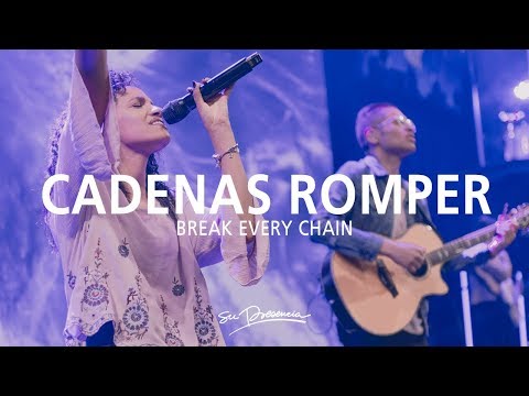Cadenas Romper - Su Presencia (Break Every Chain - Will Reagan, Versión Hillsong) - Español