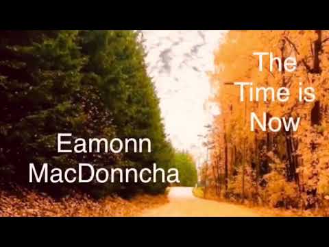Eamonn MacDonncha - ( The Time is Now)
