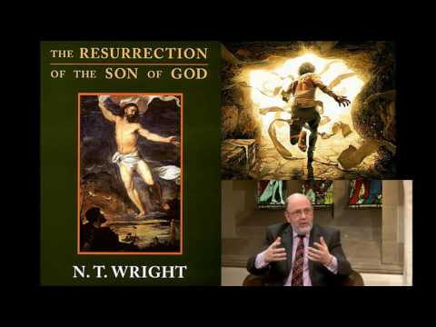 N. T. Wright Explains Bodily Resurrection