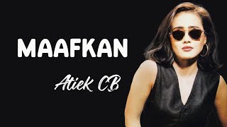 Download lagu Atiek CB - Maafkan - Lirik mp3