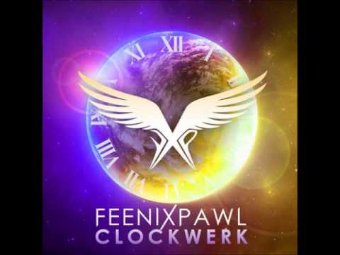 Feenixpawl - Clockwerk (Original Mix)