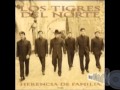 El no te Dio Nada__Los Tigres del Norte Album Herencia de Familia CD 1 (Año 1999)