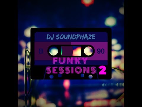 DJ SoundPhaze - Funky Sessions # 2