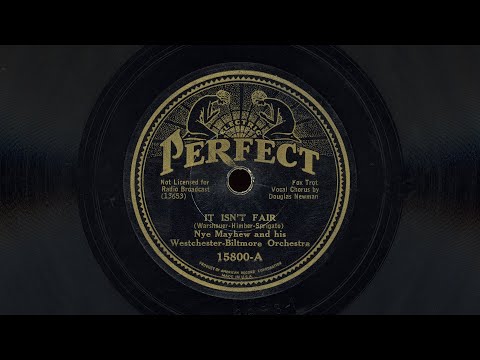 "It Isn't Fair - Nye Mayhew and his Westchester-Biltmore Orchestra (1933)