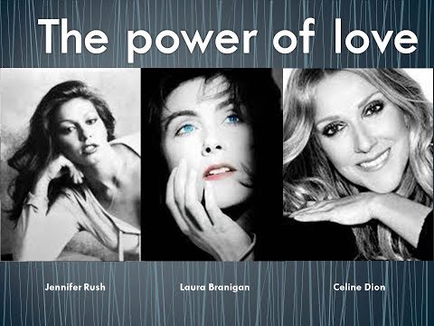The power of love -Laura Branigan / Jennifer Rush / Celine Dion