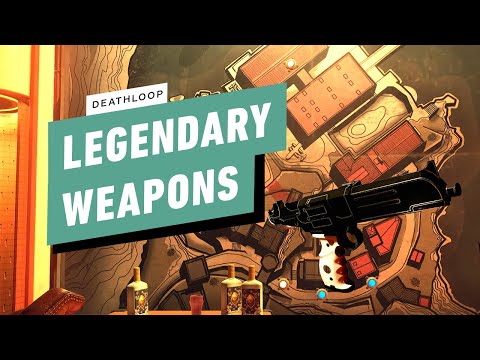 Deathloop Guide - All Legendary Weapon Locations