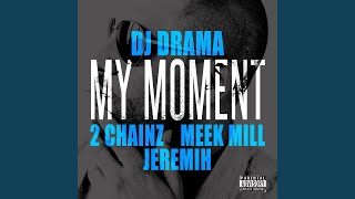 My Moment (feat. 2 Chainz, Meek Mill and Jeremih)