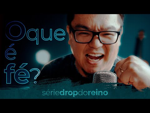 O QUE É FÉ? || Wag Ishii - Série Drop do Reino | Hub Campus