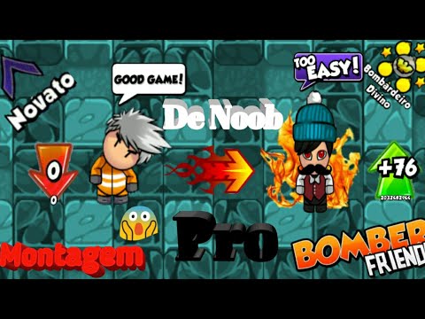 Bomber Friends | De Noob A Pró!!!Nunca Subestime Um Noob