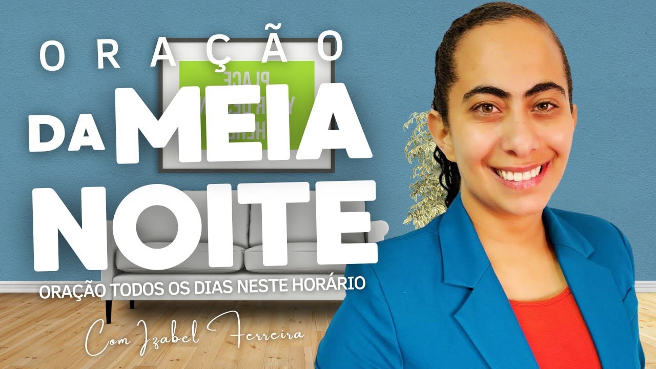 07/01/2025 - ORAÇÃO DA  MEIA NOITE  COM IZABEL FERREIRA