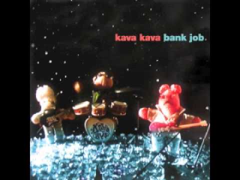 Kava Kava - Bank Job