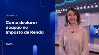Como declarar doação no Imposto de Renda – Minuto B3 – 17/05/2023
