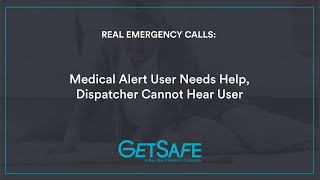 Real Emergency Call but Dispatcher Can't Hear - GetSafe Medical Alert