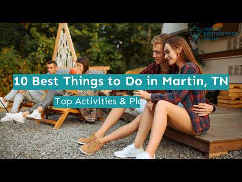 10 Best Things to Do in Martin, TN