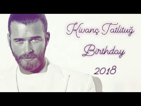 Kivanç Tatlituğ 35th Birthday 2018 - Seyit - Cesur - Actor and Model.
