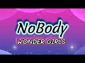 NoBody Wonder Girls Lyrics Wondergirls Nobody Wondergirlssong Mixlyrics Nobodylikeu Aidababes
