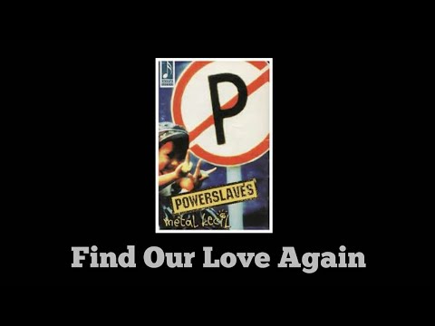 PowerSlaves - Find Our Love Again (Lirik)