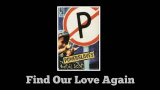 Download lagu PowerSlaves - Find Our Love Again (Lirik) mp3
