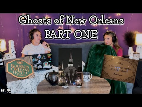 Ghosts of The Most Haunted City in the US: New Orleans Pt. 1 || Ghosteas || Paranormal Podcast