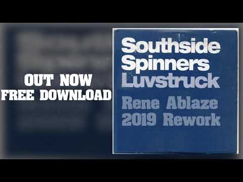 Southside Spinners   Luvstruck  Rene Ablaze 2019 Rework
