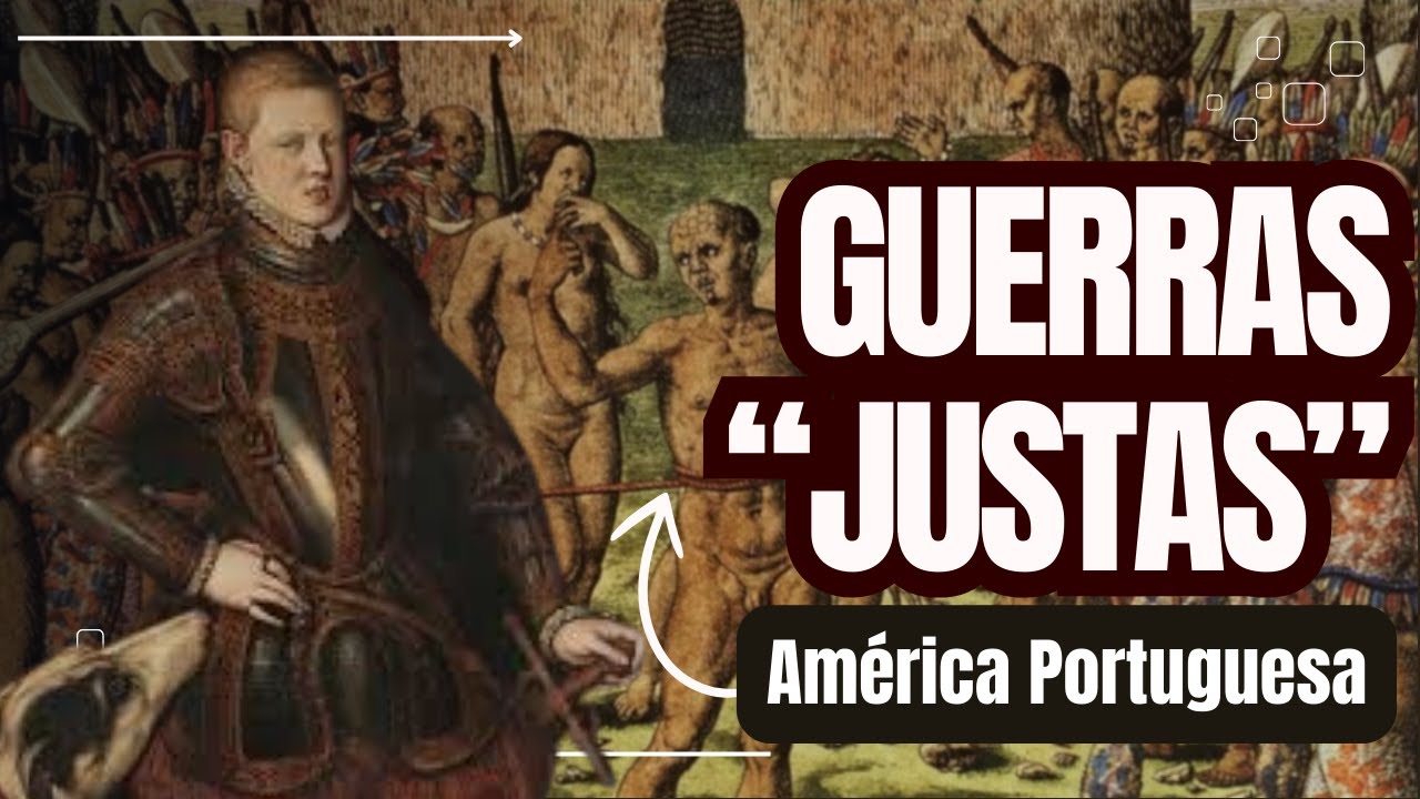 Guerras Justas: o que eram?