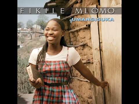 Fikile Mlomo – Umangisuka