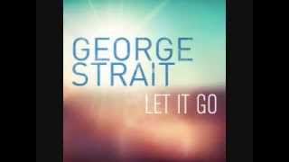 Let It Go by George Strait