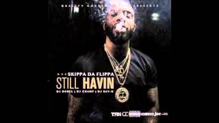 Skippa Da Flippa - I know Ft Lucci (Still Havin)