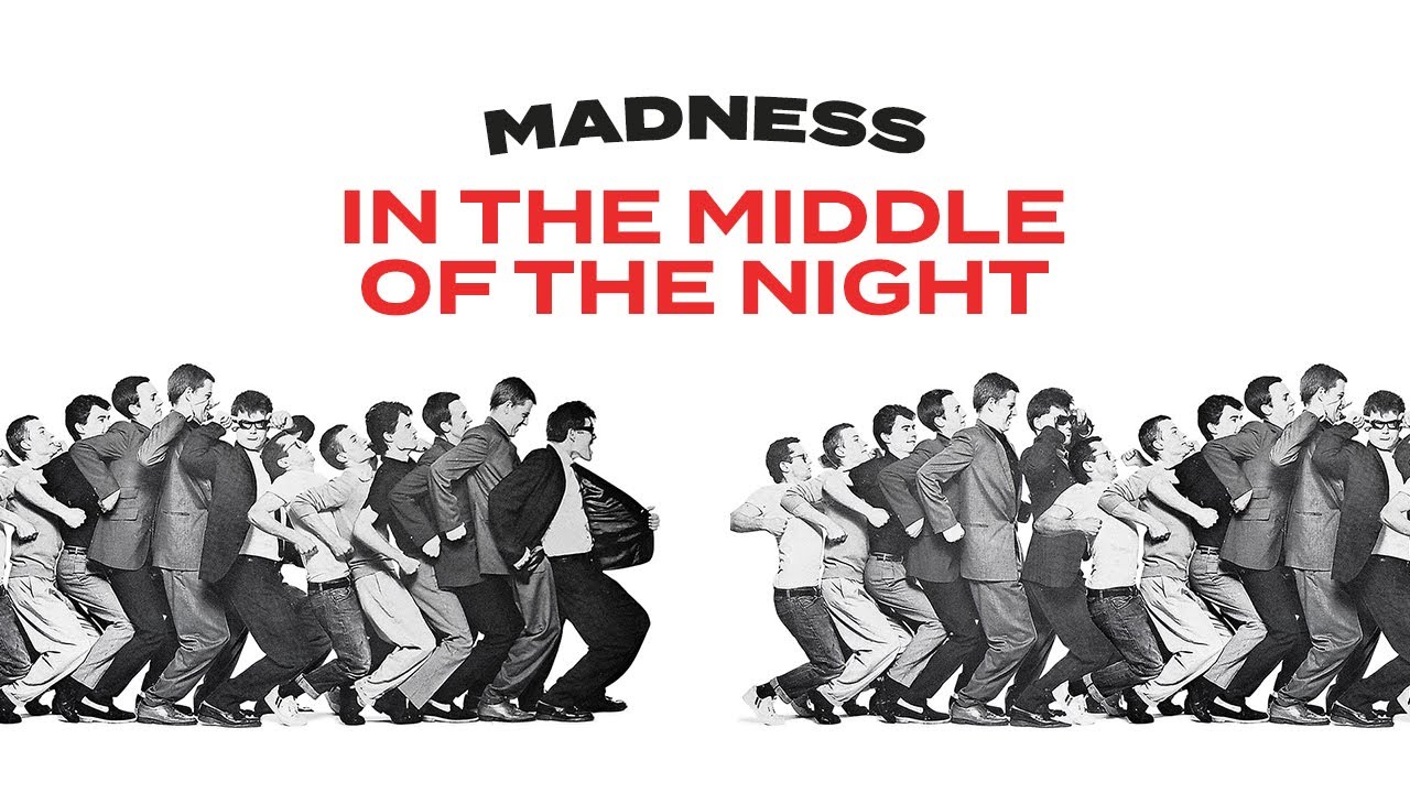 Madness - In the Middle of the Night