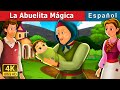 la abuelita mágica the golden grandmother story cuentos de hadas españoles @spanishfairytales