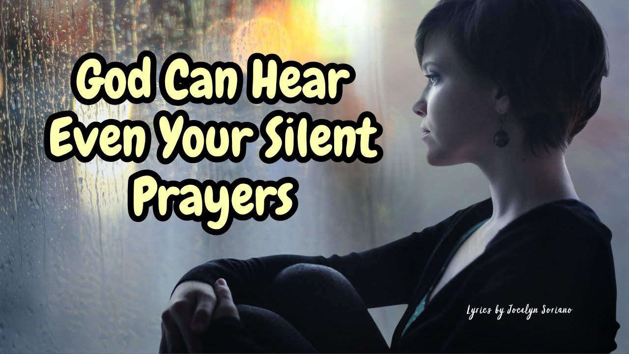 God Can Hear Even Your Silent Prayers – A Heartfelt Original Christian Song (Lyrics:Jocelyn Soriano)