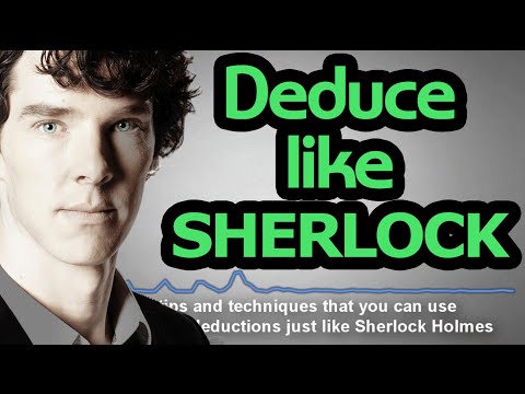 The Science of Deduction - 7 Techniques to Deduce like Sherlock Holmes