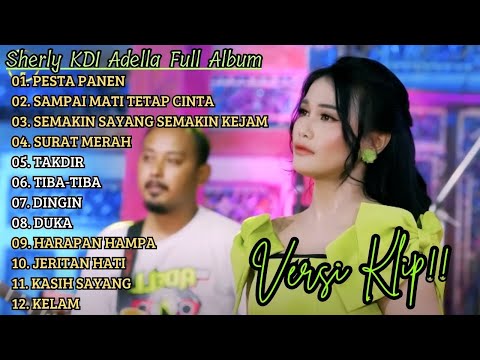 "PESTA PANEN" SHERLY KDI ADELLA FULL ALBUM PILIHAN TERBAIK || VERSI VIDIO KLIP!!