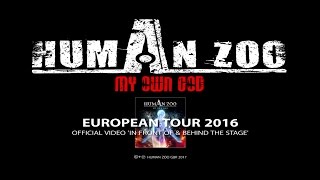 HUMAN ZOO - MY OWN GOD - EUROPEAN TOUR 2016 [OFFICIAL VIDEO] [HD]