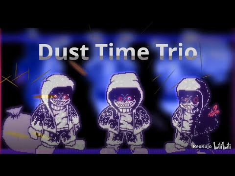 Dust Time Trio - Phase 1: Storm of Dust (Rexkujo's Take)