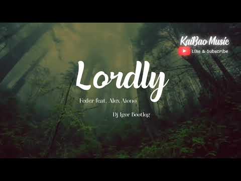 Feder feat. Alex Aiono - Lordly (Dj Igor Bootleg) | Hot Trend Music Tik Tok