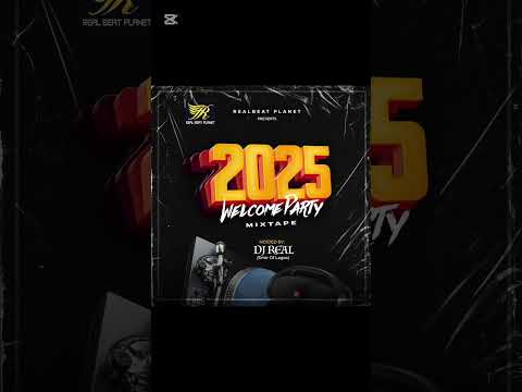 DJ REAL 2025 WELCOME PARTY MIXTAPE