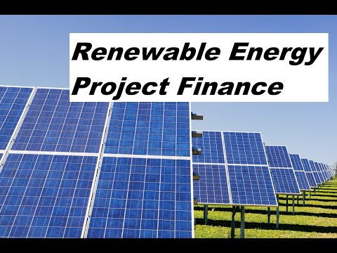 Financing of Renewable Energy - Project Finance Modeling Course