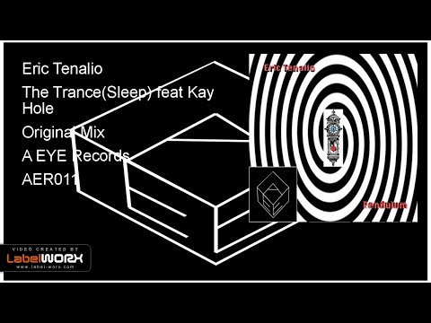 Eric Tenalio - The Trance(Sleep) feat Kay Hole (Original Mix)