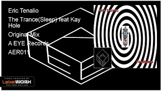 Eric Tenalio - The Trance(Sleep) feat Kay Hole (Original Mix)