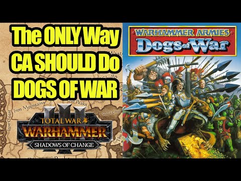 The ONLY WAY CA Should Do A DOGS OF WAR DLC - Total War Warhammer 3