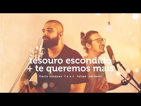 Tesouro Escondido  Te Queremos Mais (pot-pourri) - Flavio Vasques